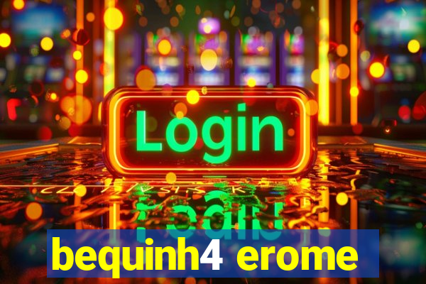 bequinh4 erome